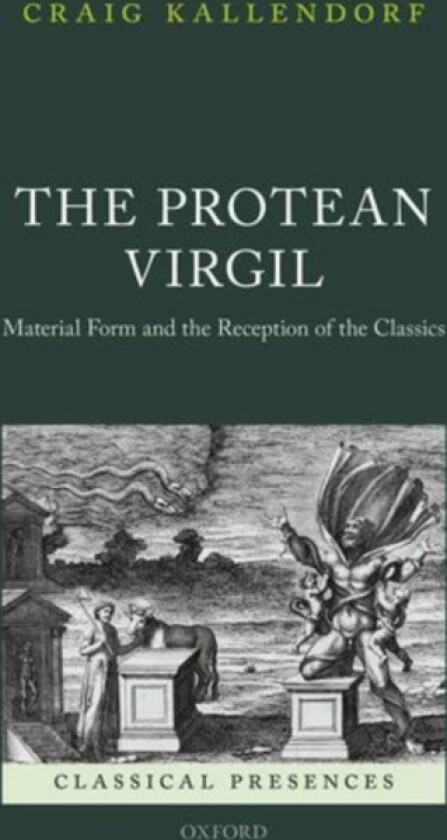 The Protean Virgil av Craig Kallendorf (Hardcover)