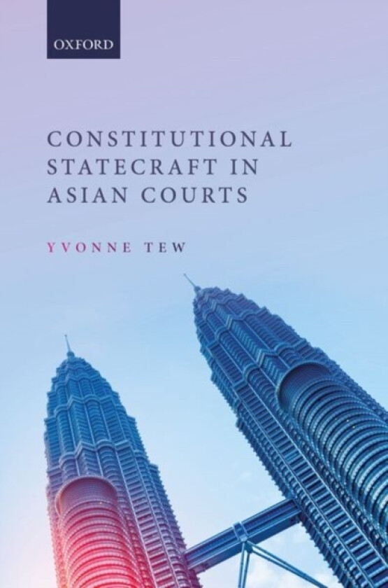 Constitutional Statecraft in Asian Courts av Yvonne Tew (Hardcover)
