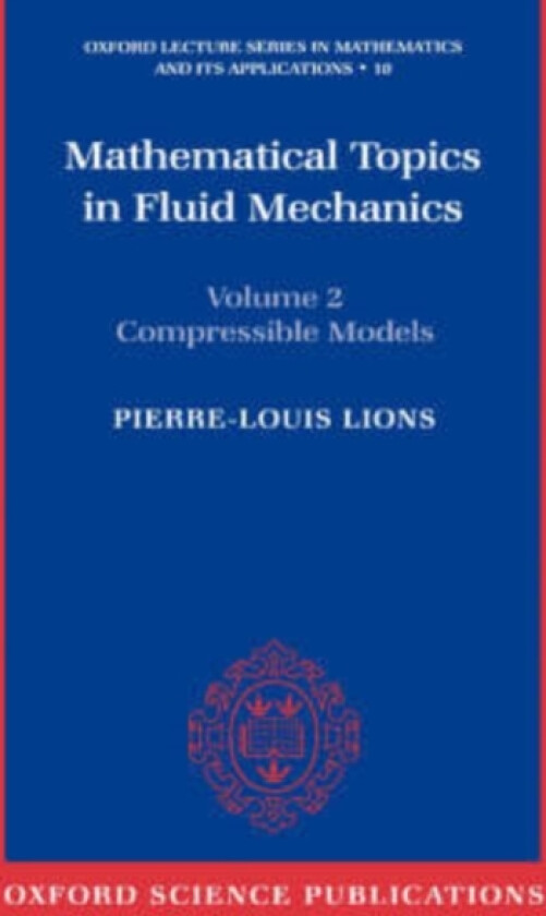 Mathematical Topics in Fluid Mechanics: Volume 2: Compressible Models av Pierre-Louis Lions (Hardcover)