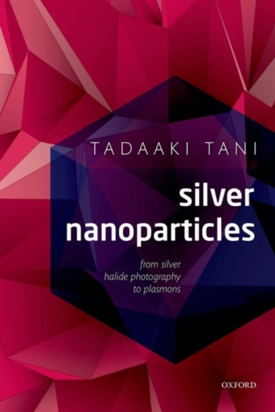 Silver Nanoparticles av Tadaaki Tani (Hardcover)