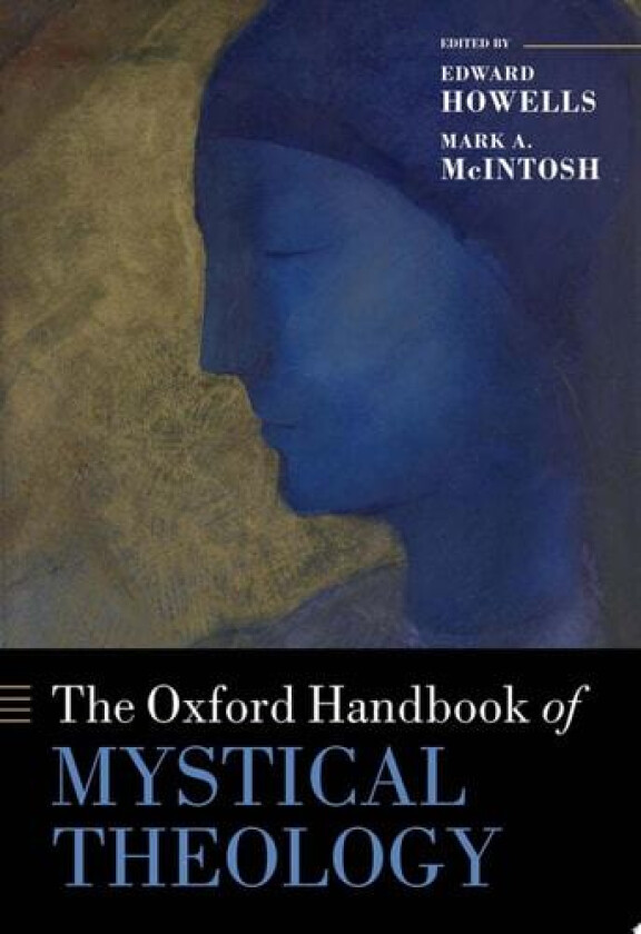 The Oxford Handbook of Mystical Theology (Oxford Handbooks) av Edward Howells, Mark A. McIntosh (Hardcover)