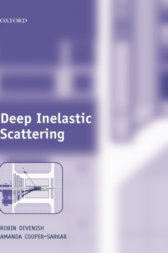 Deep Inelastic Scattering av Robin Devenish, Amanda Cooper-Sarkar (Hardcover)