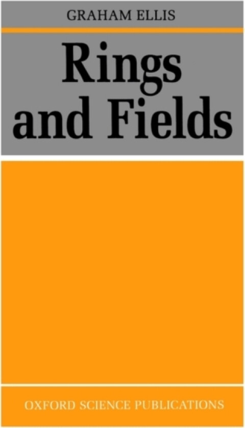 Rings and Fields av Graham Ellis (Hardcover)