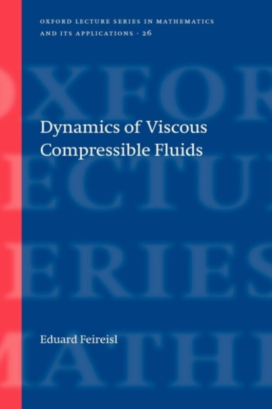 Dynamics of Viscous Compressible Fluids av Eduard Feireisl (Hardcover)