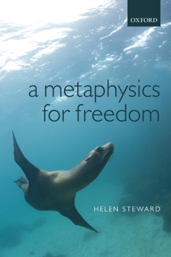 A Metaphysics for Freedom av Helen Steward (Paperback)