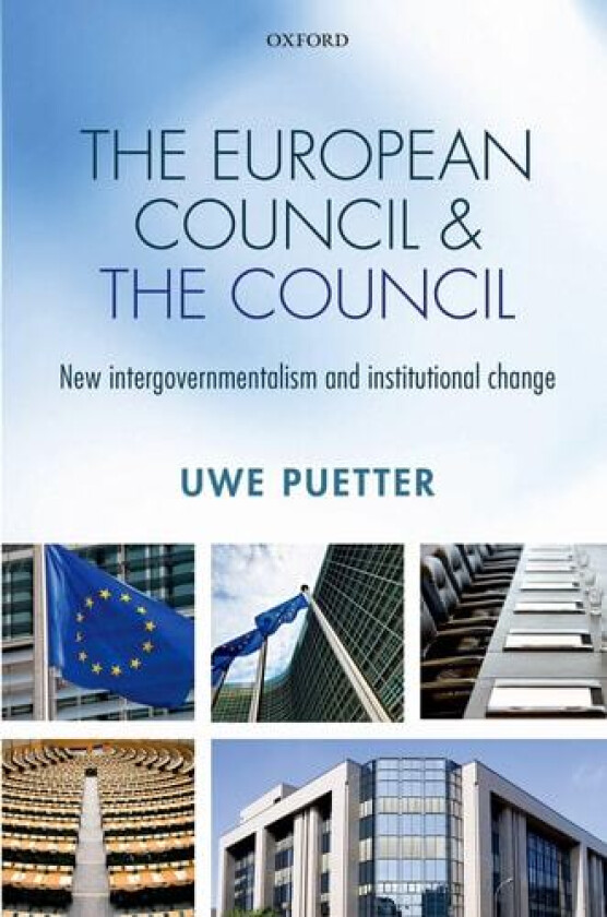 The European Council and the Council av Uwe Puetter (Hardcover)