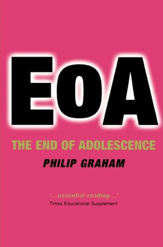 The End of Adolescence av Philip Graham (Paperback)
