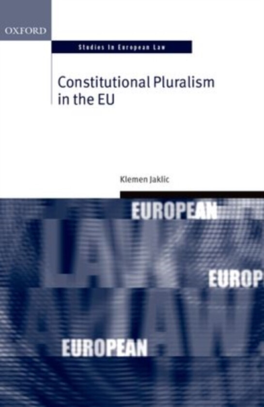 Constitutional Pluralism in the EU av Klemen Jaklic (Hardcover)