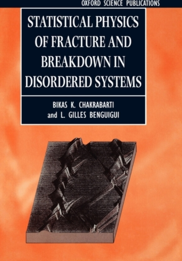 Statistical Physics of Fracture and Breakdown in Disordered Systems av Bikas K. Chakrabarti, L.Gilles Benguigui (Hardcover)