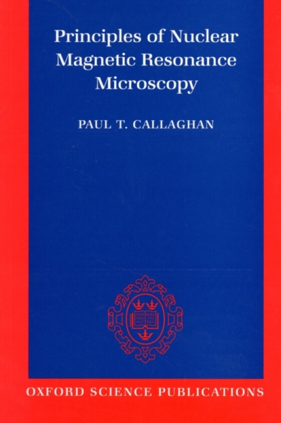 Principles of Nuclear Magnetic Resonance Microscopy av Callaghan (Paperback)