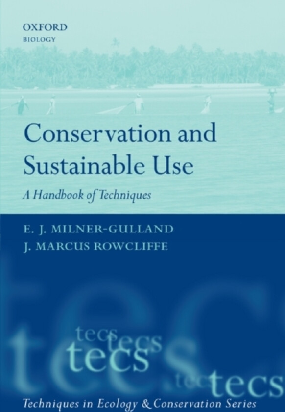 Conservation and Sustainable Use av E.J. Milner-Gulland, J.Marcus Rowcliffe (Hardcover)