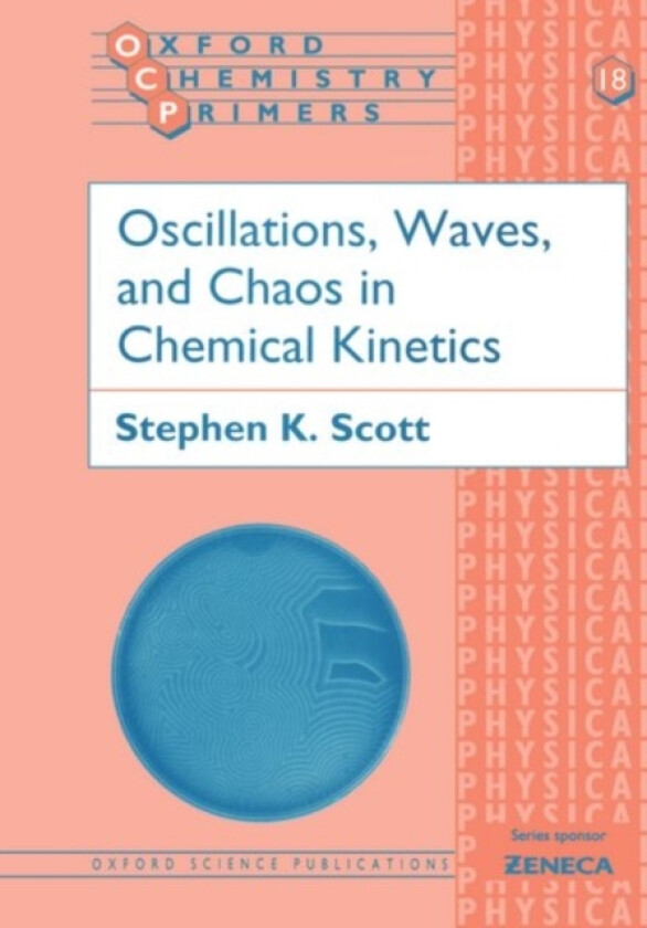 Oscillations, Waves, and Chaos in Chemical Kinetics av Stephen K. Scott (Paperback)