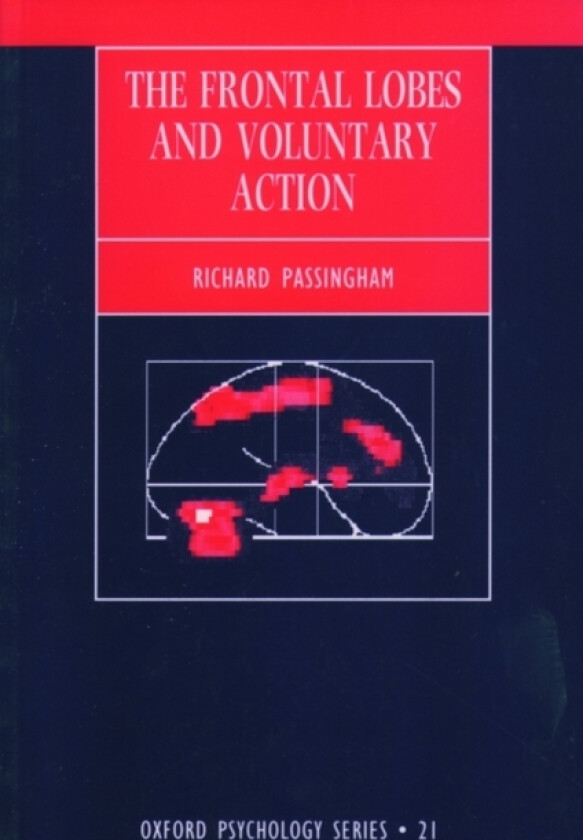 The Frontal Lobes and Voluntary Action av Passingham (Paperback)