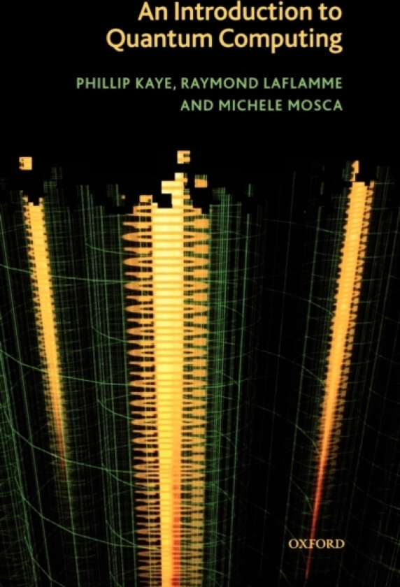 An Introduction to Quantum Computing av Phillip Kaye, Raymond Laflamme, Michele Mosca (Hardcover)