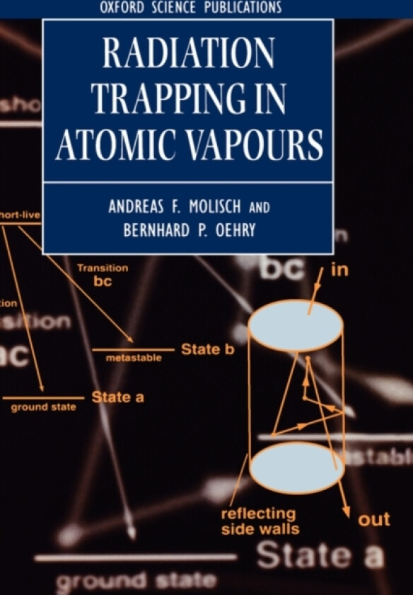 Radiation Trapping in Atomic Vapours av Andreas F. Molisch, Bernhard P. Oehry (Hardcover)