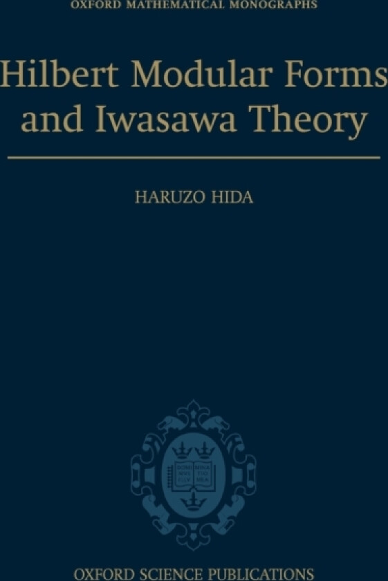 Hilbert Modular Forms and Iwasawa Theory av Haruzo Hida (Hardcover)