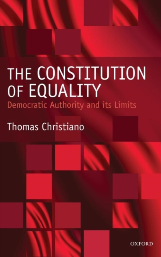 The Constitution of Equality av Thomas Christiano (Hardcover)