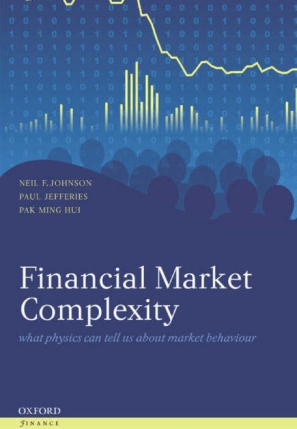 Financial Market Complexity av Neil F. Johnson, Paul Jefferies, Pak Ming Hui (Hardcover)