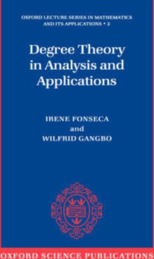 Degree Theory in Analysis and Applications av Irene Fonseca, Wilfrid Gangbo (Hardcover)