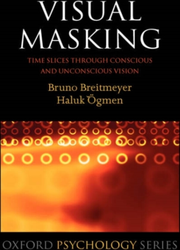 Visual Masking av Bruno Breitmeyer, Haluk Ogmen (Hardcover)