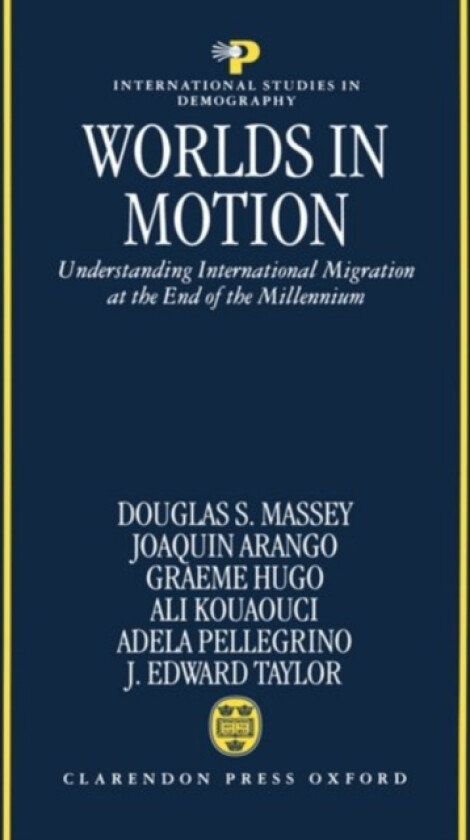 Worlds in Motion av Douglas S. Massey, Joaquin Arango, Graeme Hugo (Hardcover)