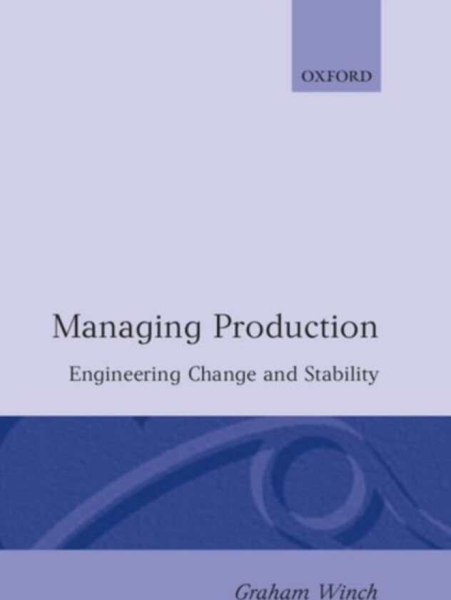Managing Production av Graham M. Winch (Hardcover)