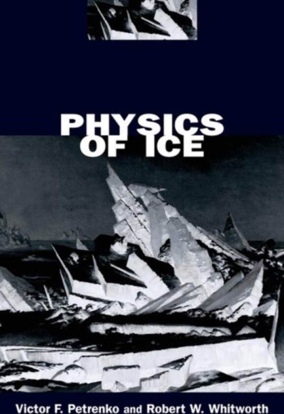 Physics of Ice av Victor F. Petrenko, Robert W. Whitworth (Paperback)