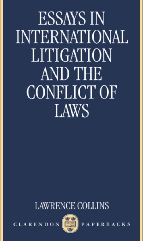 Essays in International Litigation and the Conflict of Laws av Lawrence Collins (Paperback)