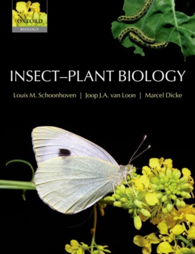 Insect-Plant Biology av Louis M. Schoonhoven, Joop J.A. van Loon, Marcel Dicke (Hardcover)