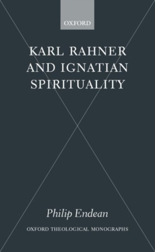 Karl Rahner and Ignatian Spirituality av Philip Endean (Hardcover)