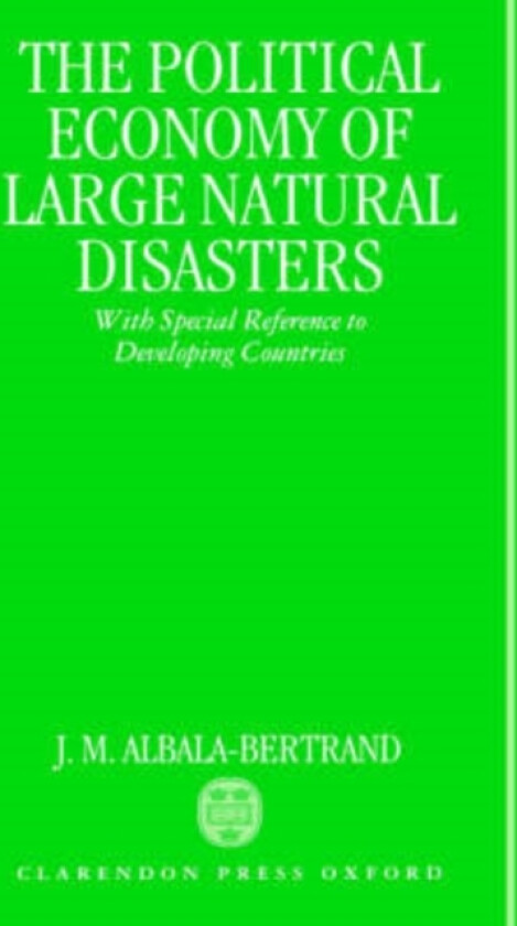 Political Economy of Large Natural Disasters av J.M. Albala-Bertrand (Hardcover)