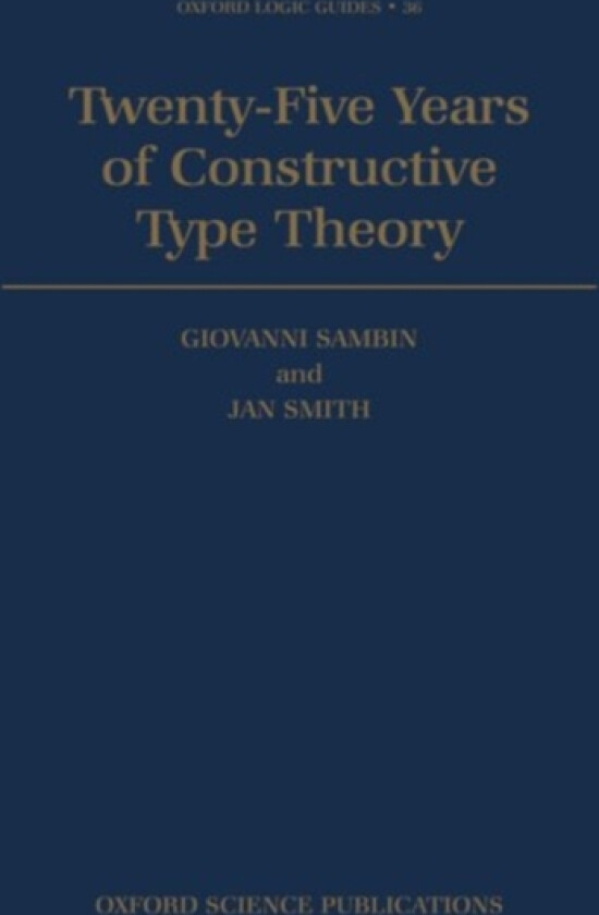 Twenty Five Years of Constructive Type Theory av Giovanni Sambin, Jan M. Smith (Hardcover)
