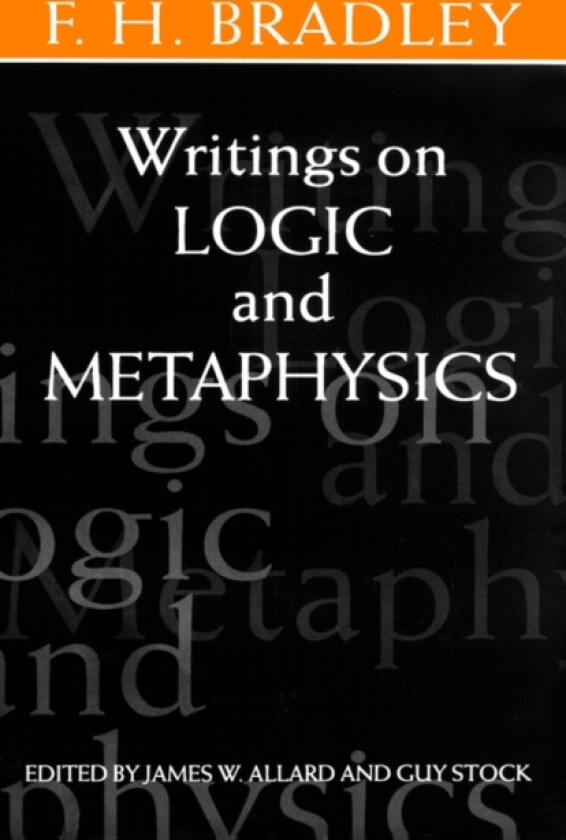 Writings on Logic and Metaphysics av F.H. Bradley (Hardcover)