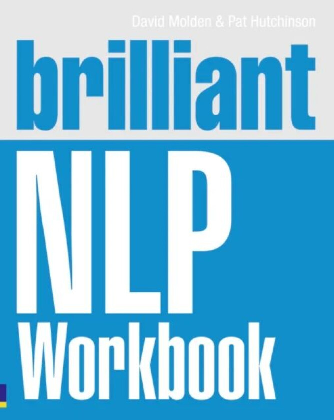 Brilliant NLP Workbook av David Molden, Pat Hutchinson