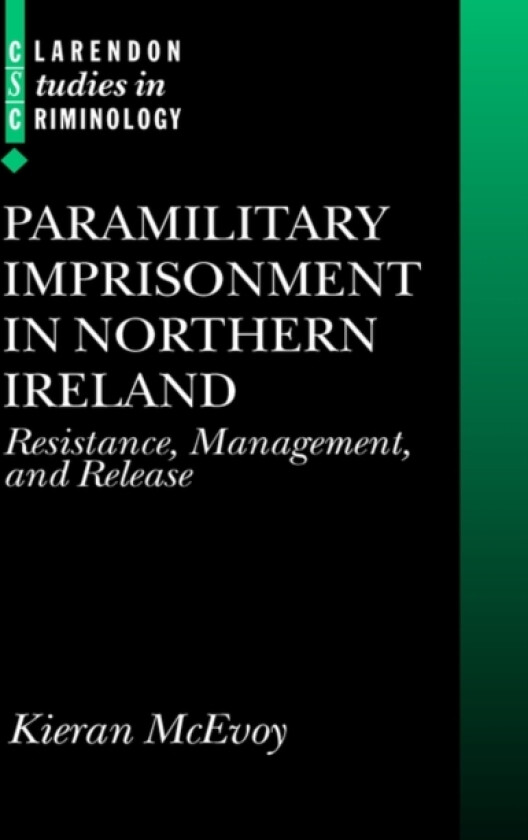 Paramilitary Imprisonment in Northern Ireland av Kieran McEvoy (Hardcover)