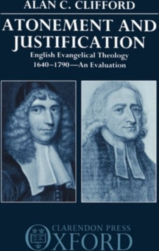 Atonement and Justification av Alan C. Clifford (Hardcover)