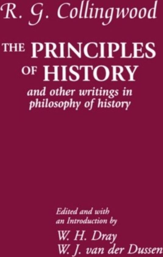The Principles of History av R.G.) Collingwood (Hardcover)