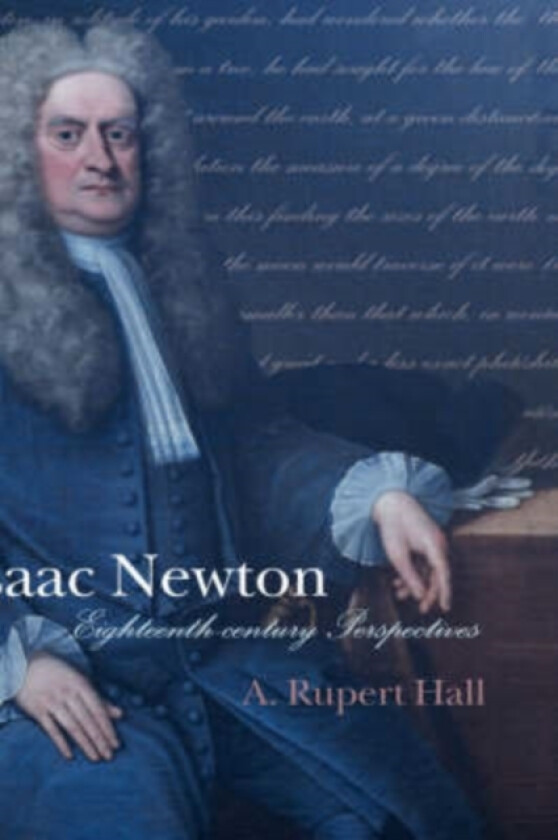 Isaac Newton: Eighteenth-century Perspectives av A.Rupert Hall (Hardcover)