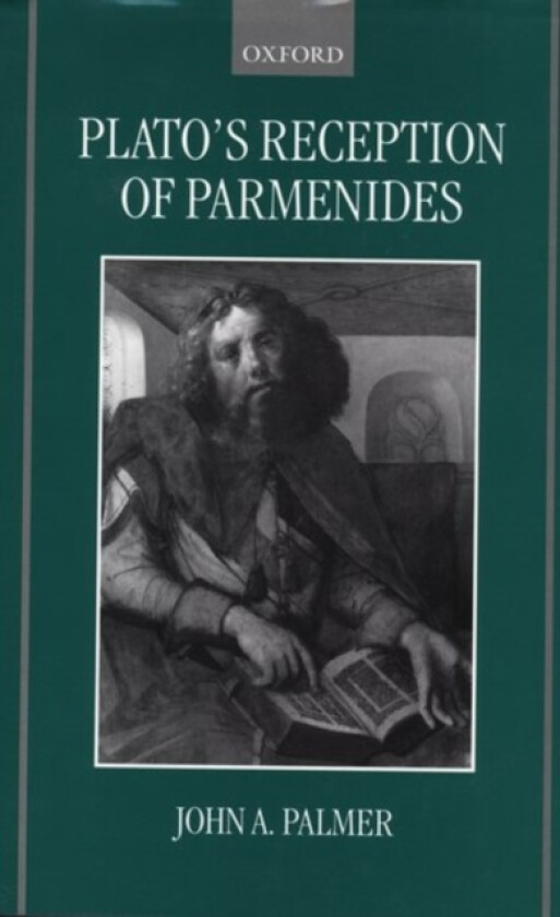 Plato's Reception of Parmenides av John A. Palmer (Hardcover)