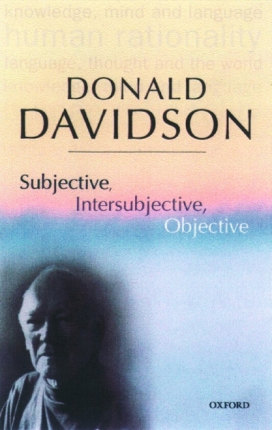Subjective, Intersubjective, Objective av Donald Davidson (Paperback)