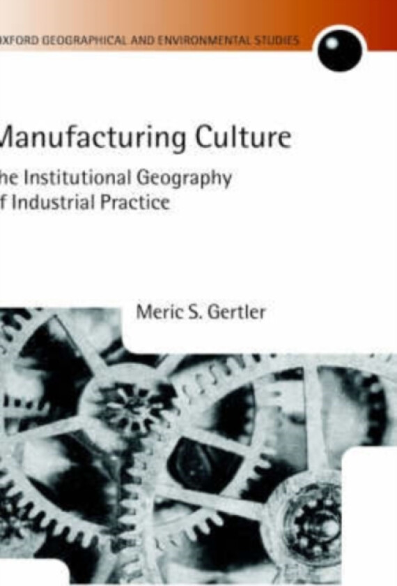 Manufacturing Culture av Meric S. Gertler (Hardcover)