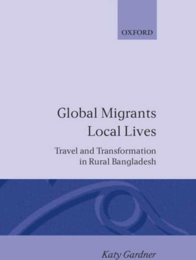 Global Migrants, Local Lives av Katy Gardner (Hardcover)