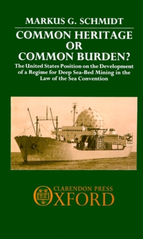 Common Heritage or Common Burden? av Markus G. Schmidt, Elliot L. Richardson (Hardcover)