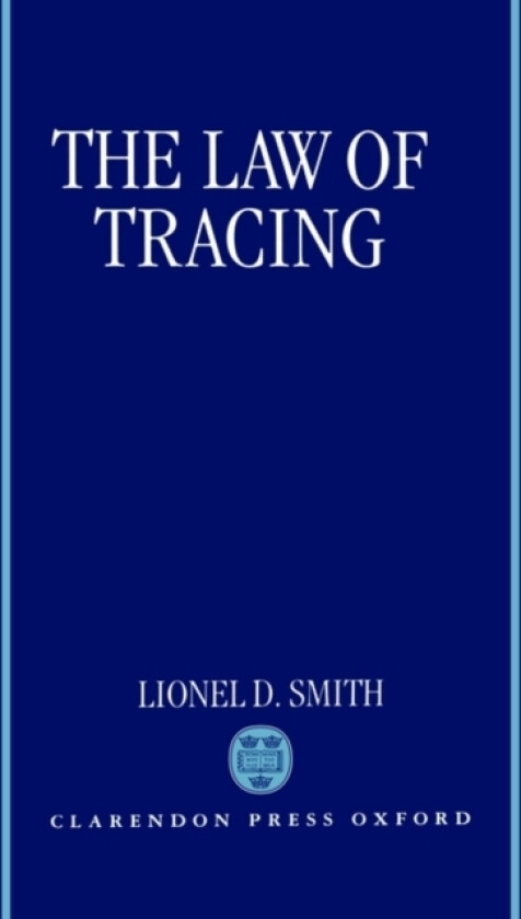 The Law of Tracing av Lionel D. Smith (Hardcover)