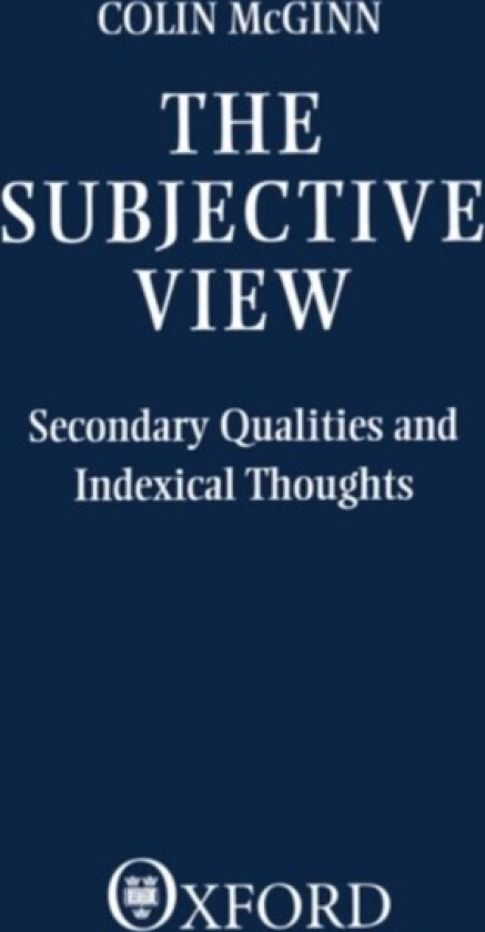 The Subjective View av Colin McGinn (Paperback)