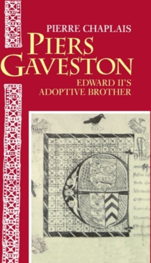 Piers Gaveston av Pierre Chaplais (Hardcover)