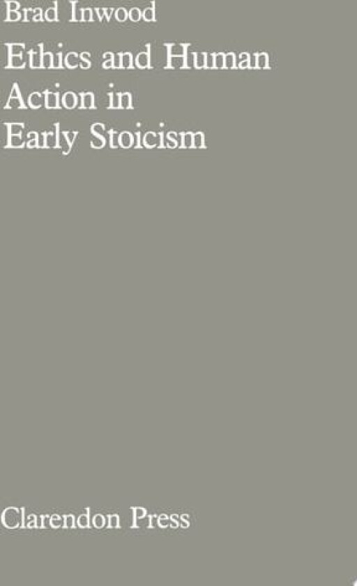 Ethics and Human Action in Early Stoicism av Brad Inwood (Hardcover)