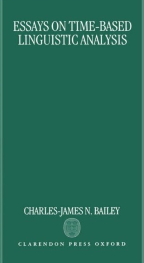 Essays on Time-Based Linguistic Analysis av Charles-James N. Bailey (Hardcover)