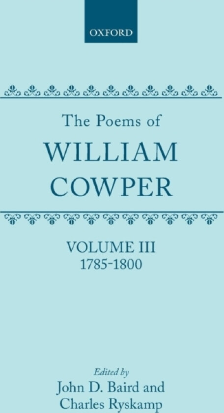 The Poems of William Cowper: Volume III: 1785-1800 av William Cowper (Hardcover)