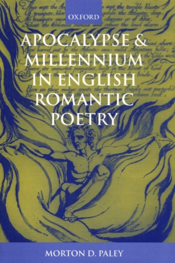 Apocalypse and Millennium in English Romantic Poetry av Morton D. Paley (Hardcover)